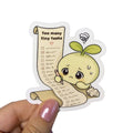 Too Many Tiny Tasks – Vinyl Sticker