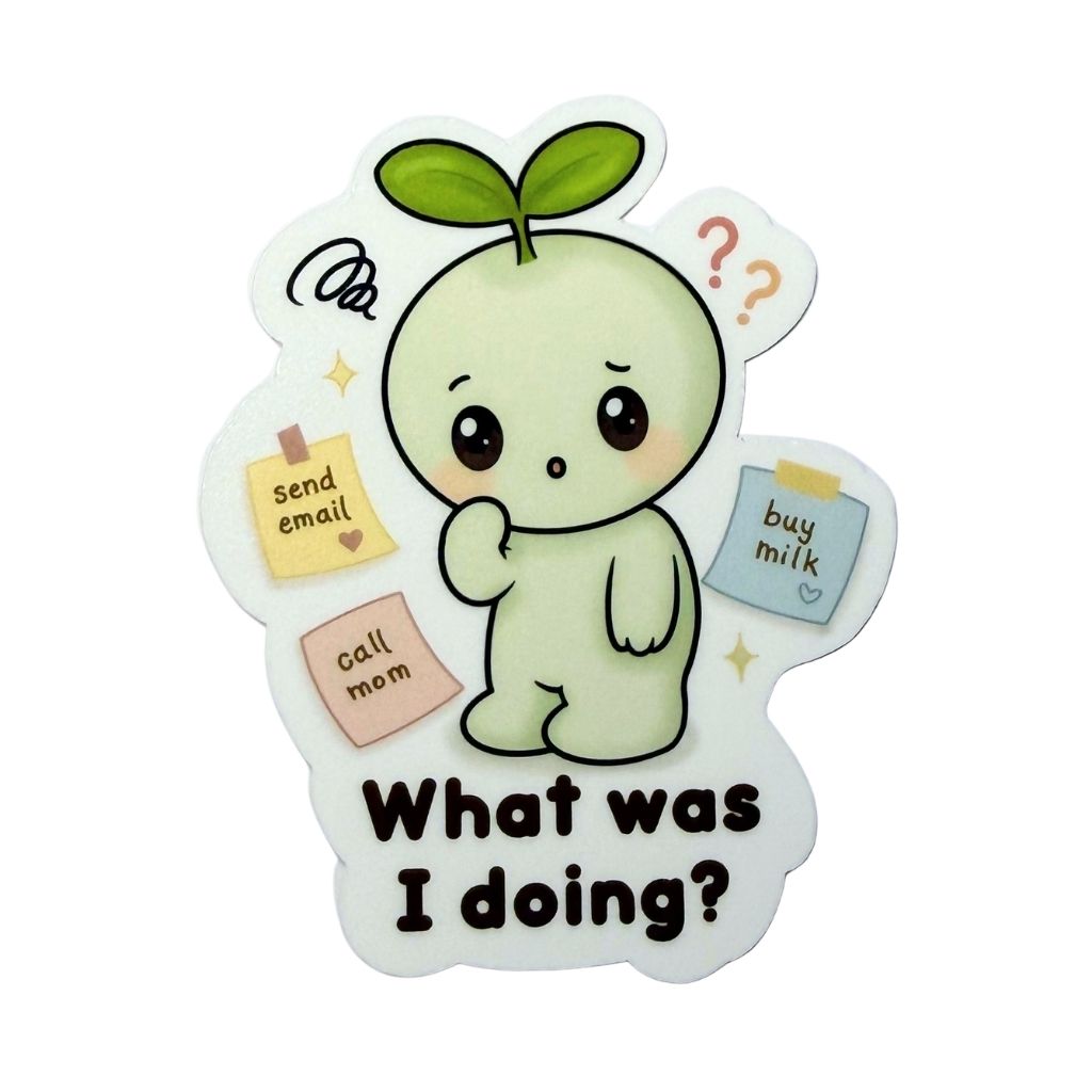 What Was I Doing – Vinyl Sticker
