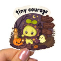 Tiny Courage  – Vinyl Sticker